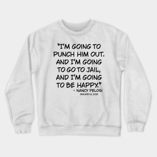 Nancy Pelosi Punch Him Out Crewneck Sweatshirt